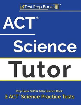 Book cover for ACT Science Tutor Prep Book 2018 & 2019