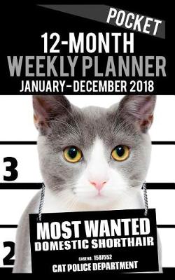 Book cover for 2018 Pocket Weekly Planner - Most Wanted Domestic Shorthair