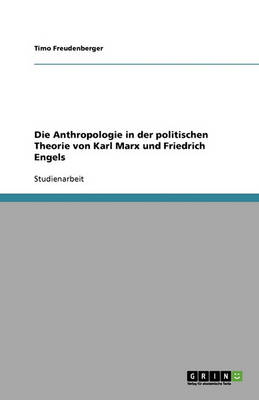 Book cover for Die Anthropologie in der politischen Theorie von Karl Marx und Friedrich Engels