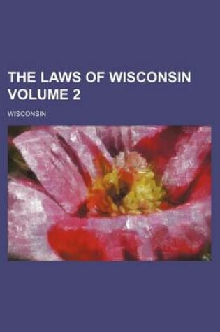 Cover of The Laws of Wisconsin Volume 2