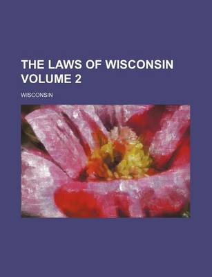 Book cover for The Laws of Wisconsin Volume 2