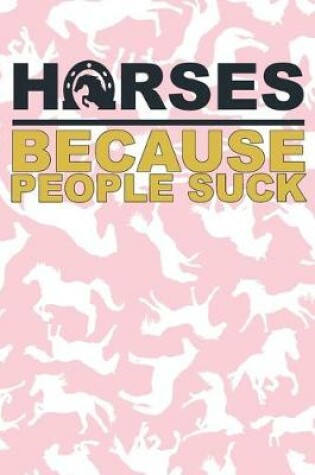 Cover of Horses Because People Suck