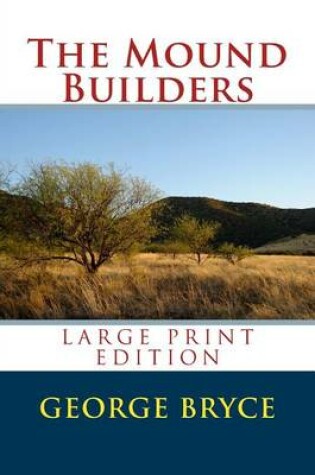 Cover of The Mound Builders - Large Print Edition