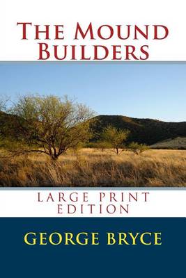 Book cover for The Mound Builders - Large Print Edition