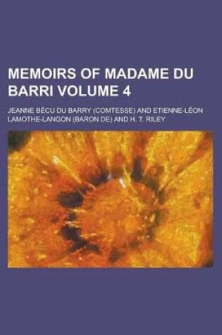 Cover of Memoirs of Madame Du Barri Volume 4