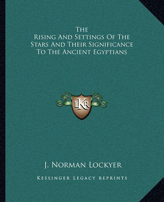 Book cover for The Rising and Settings of the Stars and Their Significance to the Ancient Egyptians