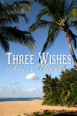 Three Wishes