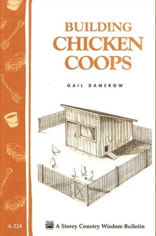 Cover of Building Chicken Coops: Storey's Country Wisdom Bulletin  A.224