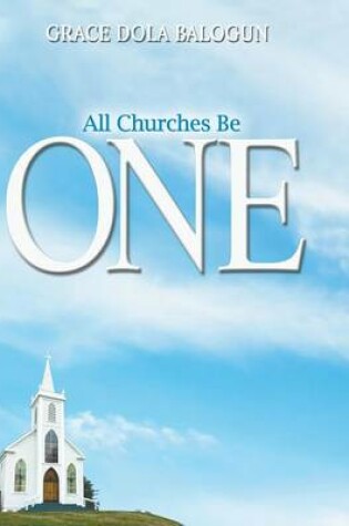 Cover of All Churches Be One