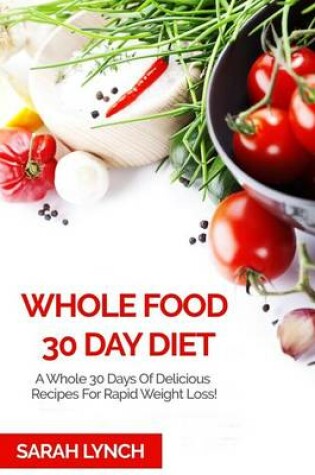 Cover of Whole Food 30 Day Diet