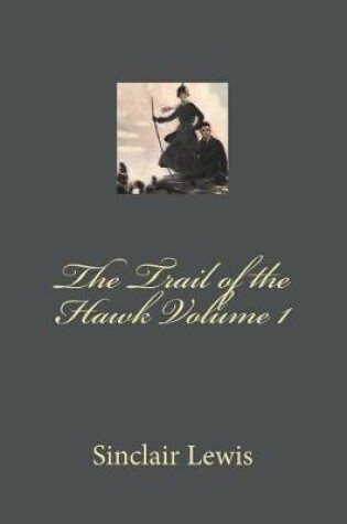 Cover of The Trail of the Hawk Volume 1