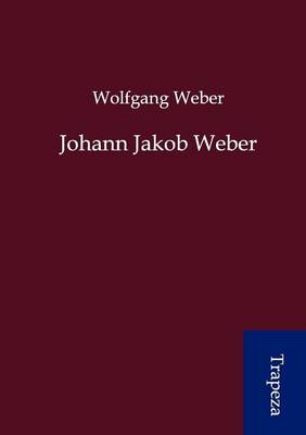 Book cover for Johann Jakob Weber