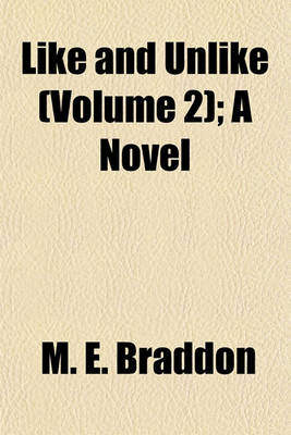 Book cover for Like and Unlike (Volume 2); A Novel