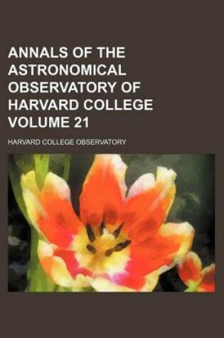 Cover of Annals of the Astronomical Observatory of Harvard College Volume 21