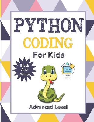 Cover of Python Coding ( Advanced Level ) For Kids