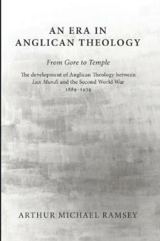 Cover of An Era in Anglican Theology from Gore to Temple