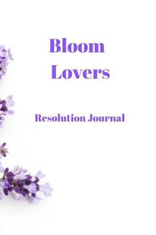 Cover of Bloom Lovers Resolution Journal