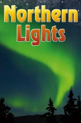 Cover of Northern Lights (the Night Sky: and Other Amazing Sights in Space)