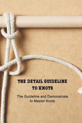 Book cover for The Detail Guideline to Knots