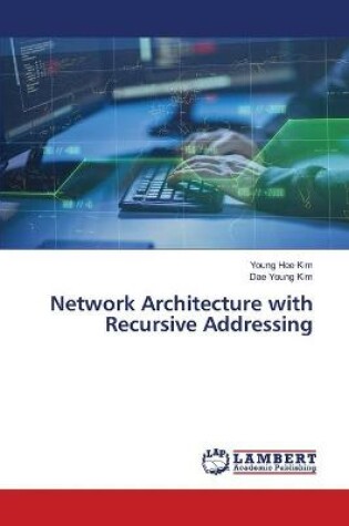 Cover of Network Architecture with Recursive Addressing