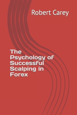 Book cover for The Psychology of Successful Scalping in Forex