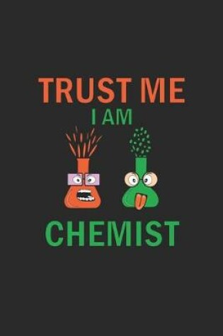Cover of Trust me I am chemist