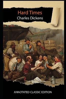 Book cover for Hard Times By Charles Dickens Annotated Classic Edition
