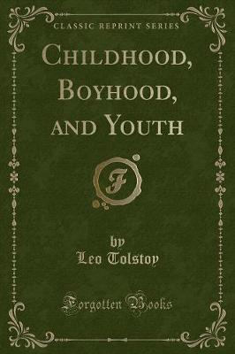 Book cover for Childhood, Boyhood, and Youth (Classic Reprint)