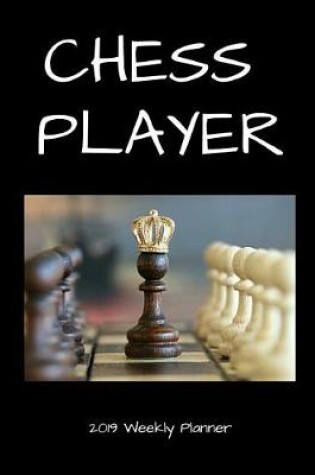 Cover of Chess Player 2019 Weekly Planner