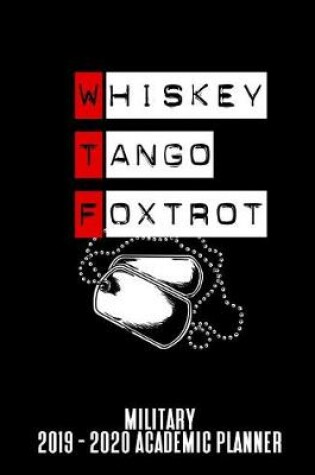 Cover of Whiskey Tango Foxtrot Military 2019 - 2020 Academic Planner