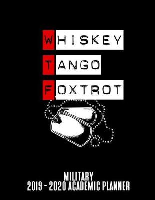 Book cover for Whiskey Tango Foxtrot Military 2019 - 2020 Academic Planner