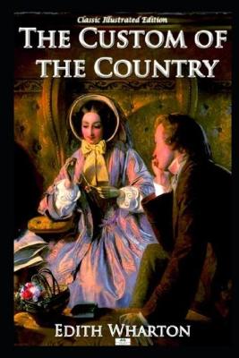 Book cover for THE CUSTOM OF THE COUNTRY Annotated And Illustrated Book