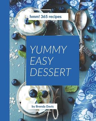 Book cover for Hmm! 365 Yummy Easy Dessert Recipes