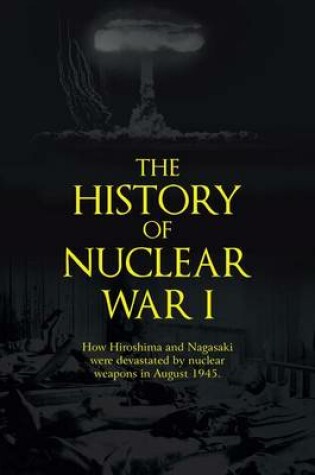 Cover of The History of Nuclear War I