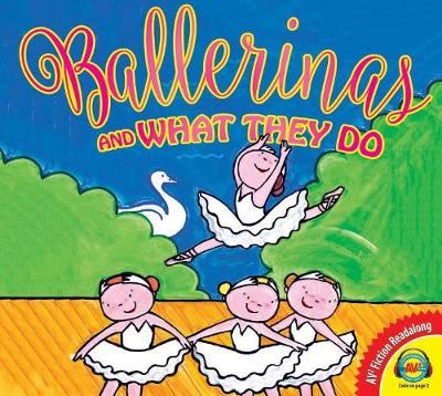 Cover of Ballerinas and What They Do