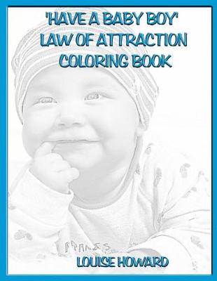 Book cover for 'Have a Baby Boy' Law Of Attraction Coloring Book