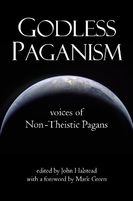 Book cover for Godless Paganism: Voices of Non-Theistic Pagans