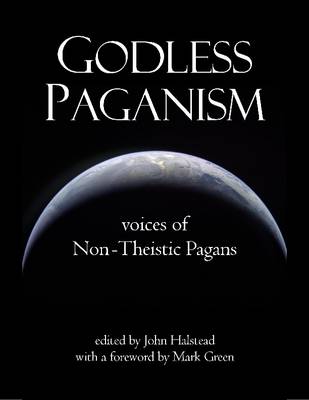 Book cover for Godless Paganism: Voices of Non-theistic Pagans