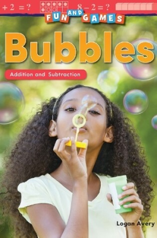 Cover of Fun and Games: Bubbles: Addition and Subtraction