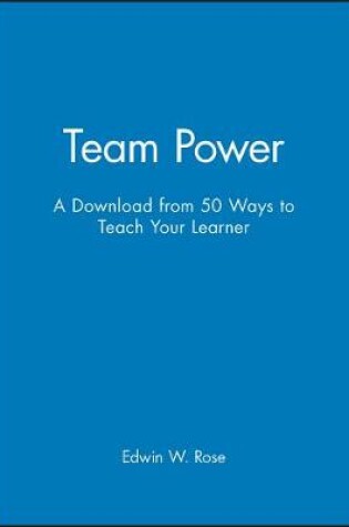 Cover of Team Power - A Download from 50 Ways to Teach Your Learner