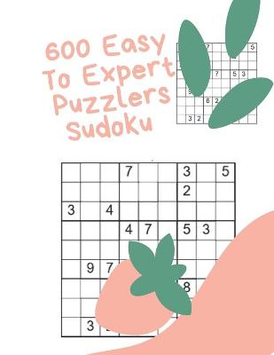 Book cover for 600 Easy To Expert Puzzlers Sudoku