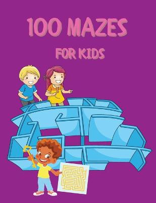 Book cover for 100 Mazes for Kids