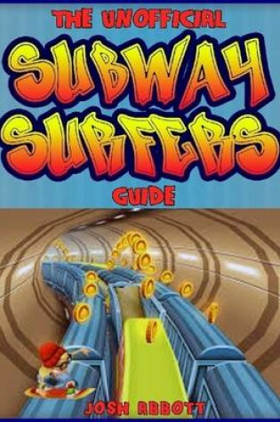 Cover of The Unofficial Subway Surfers Guide