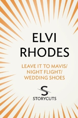 Cover of Leave it to Mavis/Night Flight/Wedding Shoes (Storycuts)
