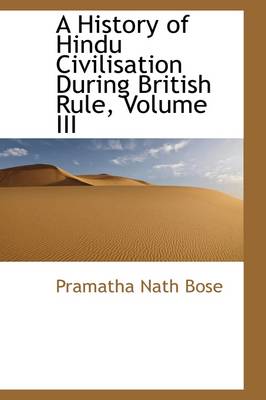 Book cover for A History of Hindu Civilisation During British Rule, Volume III