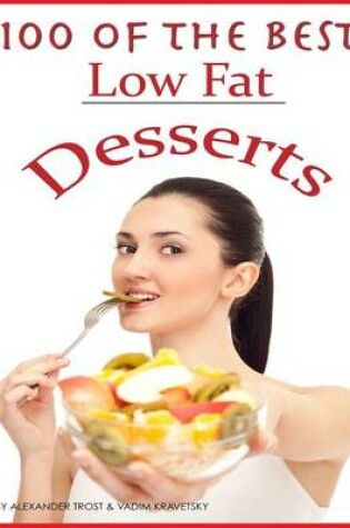 Cover of 100 of the Best Low Fat Desserts