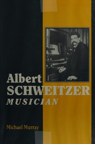 Cover of Albert Schweitzer, Musician