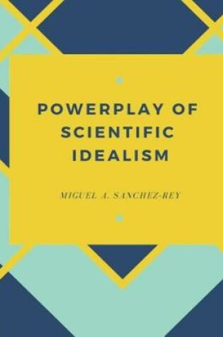 Cover of Powerplay of Scientific Idealism