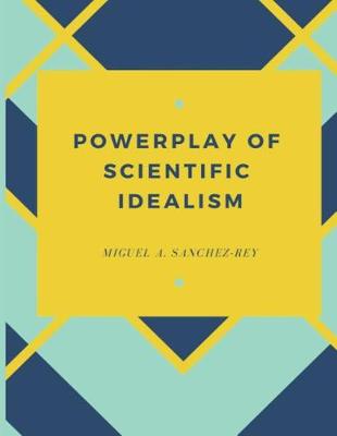 Book cover for Powerplay of Scientific Idealism