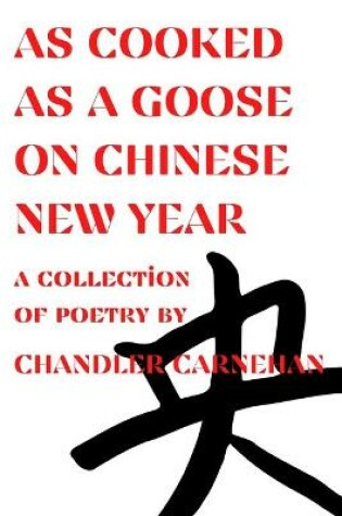 Cover of As Cooked As A Goose On Chinese New Year